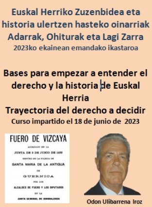 Odon Ulibarrena: Euskal Herriko zuzenbidea eta historia ulertzeko ikastaroa: / Curso para empezar a entender el derecho y la historia de Euskal Herria